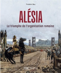 ALESIA - Le triomphe de l'organisation romane