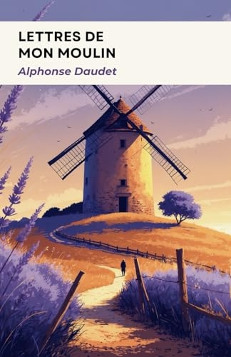 Lettres de mon moulin [9798312710724]