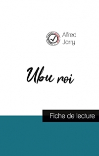 Ubu roi de Alfred Jarry (fiche de lecture et analyse complète de l'oeuvre)