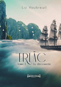 Erlac tome 1 : la découverte