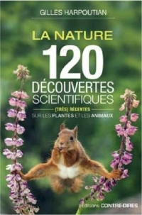 La nature : 120 découvertes scientifiques pour tout comprendre