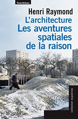 Architecture : Les aventures spatiales de la raison
