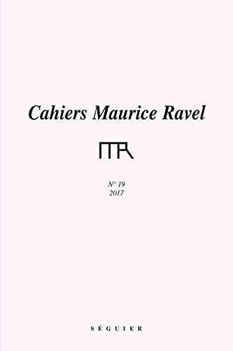 CAHIERS MAURICE RAVEL N°19 - 2017