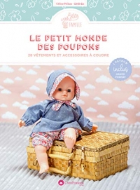 Le petit monde des poupons : 28 vêtements et accessoires à coudre