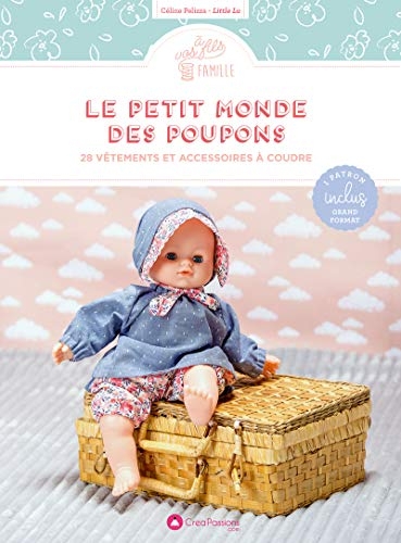 Le petit monde des poupons : 28 vêtements et accessoires à coudre