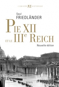 Pie XII et le IIIe Reich (UNIVERS HISTORI)