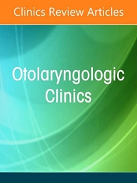 Modern Approach to the Salivary Glands, an Issue of Otolaryngologic Clinics of North America, Volume 54-3