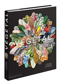 VEGETAL: EXPLORER LE MONDE BOTANIQUE