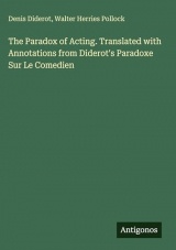 The Paradox of Acting. Translated with Annotations from Diderot's Paradoxe Sur Le Comedien
