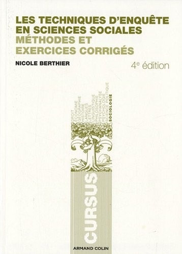 Les techniques d'enquête en sciences sociales - 4e éd.: Méthodes et exercices corrigés