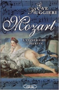 Mozart : L'itinéraire libertin