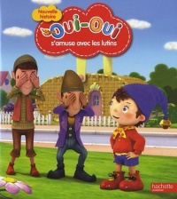 Oui-Oui et les lutins