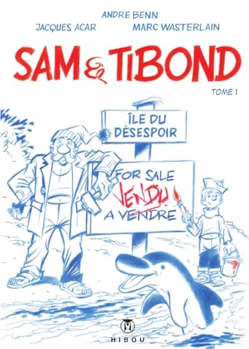 Sam et Tibond: Intégrale Tome 1
