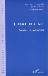 Cercle de vienne (le) doctrines et controverses