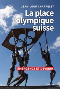 La place olympique suisse - Emergence et devenir