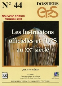 Les Instructions officielles et l'EPS au XXe siècle : Formation initiale-Formation continue