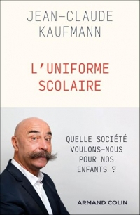 L'Uniforme scolaire : Vêtement archaïque ou instrument de la modernité ? (Hors Collection)