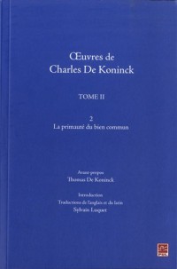 Oeuvres de Charles de Koninck : Tome 2, la primauté du bien commun