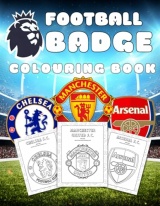 Football Badge Colouring Book: Reimagine Soccer Club Crests with a Splash of Colour