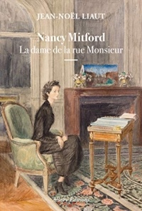 Nancy Mitford - La dame de la rue Monsieur