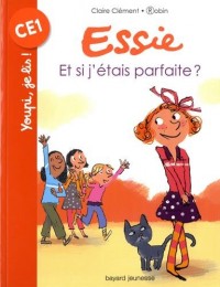 Essie, Tome 05: Et si j'étais parfaite ?