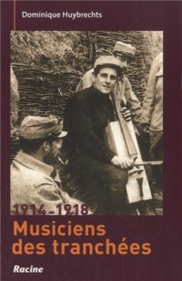 1914-1918 musiciens des tranchées
