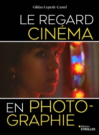 Le regard cinéma en photographie