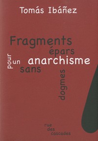 Fragments épars pour un anarchisme sans dogmes