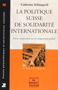 La politique suisse de solidarité internationale: De la coopération au developpement global