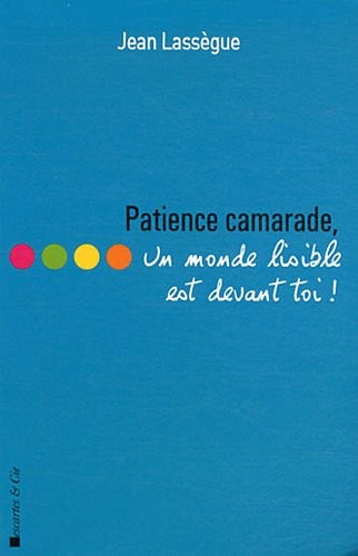 Patience camarade, un monde lisible est devant toi !