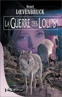 La Moïra, tome 2 : La Guerre des loups