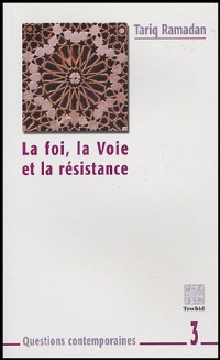 La Foi, la voie et la résistance