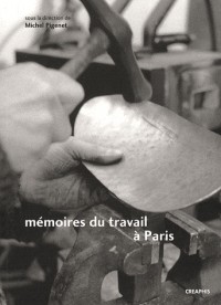 Trois lieux de mémoire du travail à Paris. Faubourg des métallos, Austerlitz-Salpétriêre, Renault-Bi