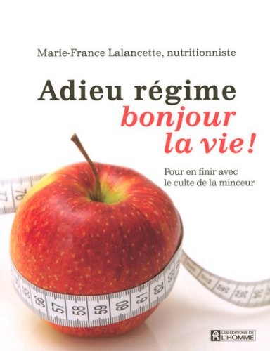 ADIEU REGIME, BONJOUR LA VIE