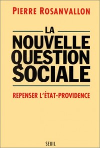 La nouvelle question sociale. Repenser l'État providence