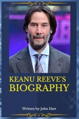 KEANU REEVE'S BIOGRAPHY: A Quiet Force in a Loud World