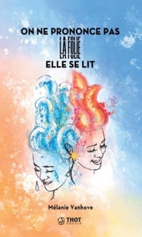 On ne prononce pas la folie, elle se lit