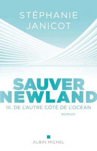 Sauver Newland – Episode 3 : De l’autre côté de l’océan