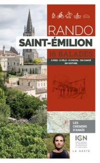 Rando - Saint Emilion 16 Balades a Pied en Vtt a Cheval en Canoe