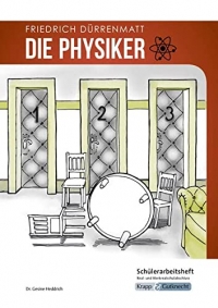 Die Physiker - Friedrich Dürrenmatt - Schülerarbeitsheft - M-Niveau: Schülerarbeitsheft, Lernmittel, Arbeitsheft, Prüfungsvorbereitung,Realschule und Werkrealschule