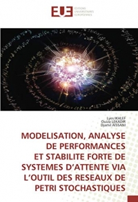Modélisation, analyse de performances et stabilité forte de systèmes d’attente via l’outil des reseaux de petri stochastiques