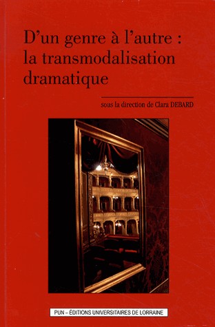 D'un Genre a l'Autre : la Transmodalisation Dramatique