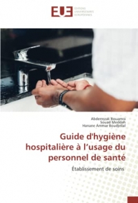 Guide d'hygiène hospitalière à l’usage du personnel de santé: Établissement de soins