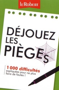Mini-guide - Déjouez les pièges - 1 000 difficultés du français expliquées pour ne plus faire de fautes !