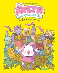 Aneth, apprentie sorcière - Tome 01: Magie & Pissenlits