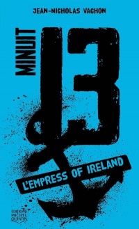 Minuit 13 - tome 3 L'Empress of Ireland (3)