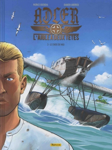 Adler : l'aigle à deux têtes, Tome 3 : Le choix du moi
