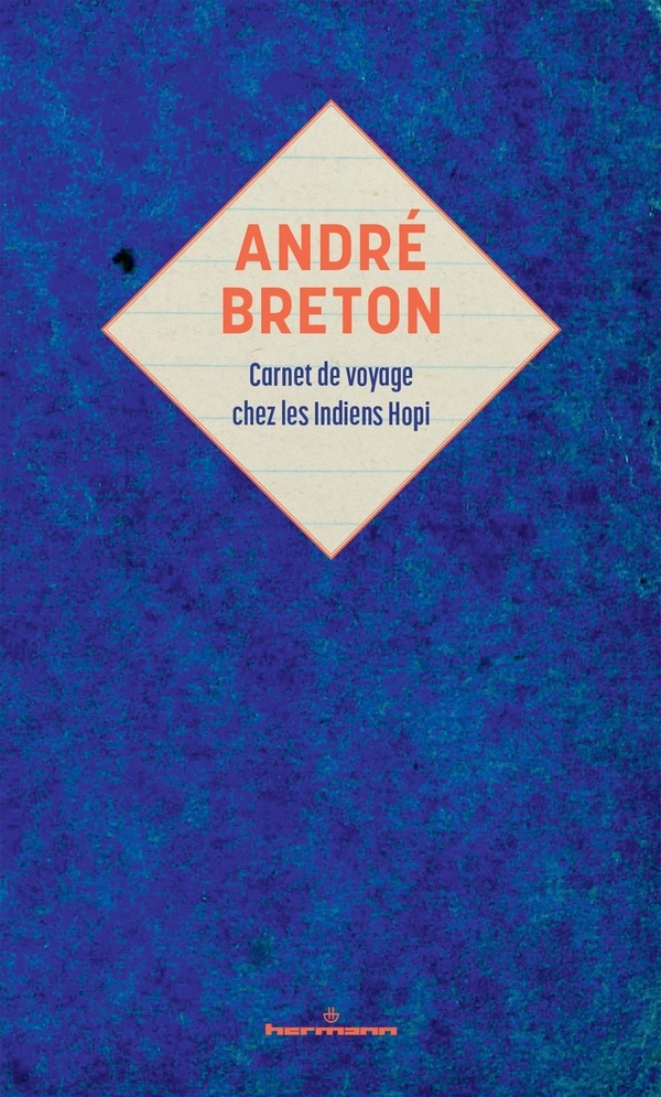 André Breton : carnet de voyage chez les Indiens Hopi
