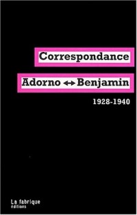 Correspondance Adorno-Benjamin