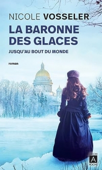 La baronne des glaces 1. Jusqu'au bout du monde